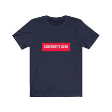 Load image into Gallery viewer, Somebody&#39;s Hero - Short Sleeve Tee
